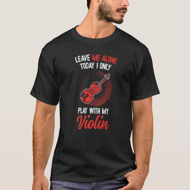 Violinist Saying Violin 1 T-Shirt (Front)