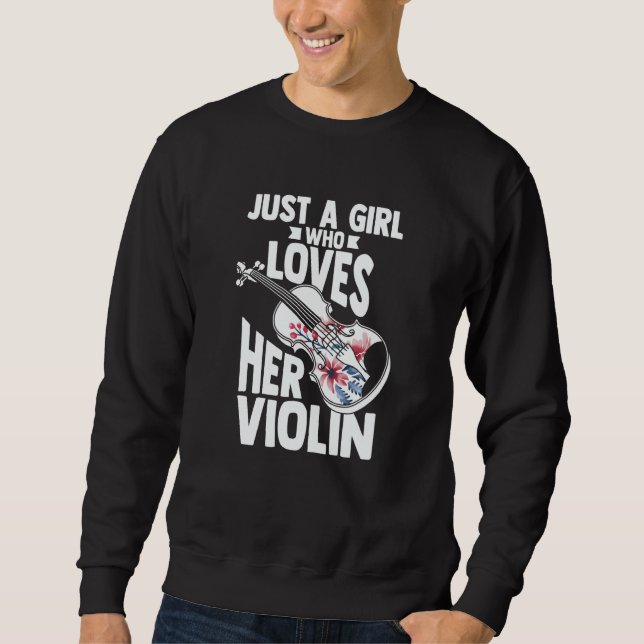 Violinst Just A Girl Who Loves Her Violin  8 Sweatshirt (Front)
