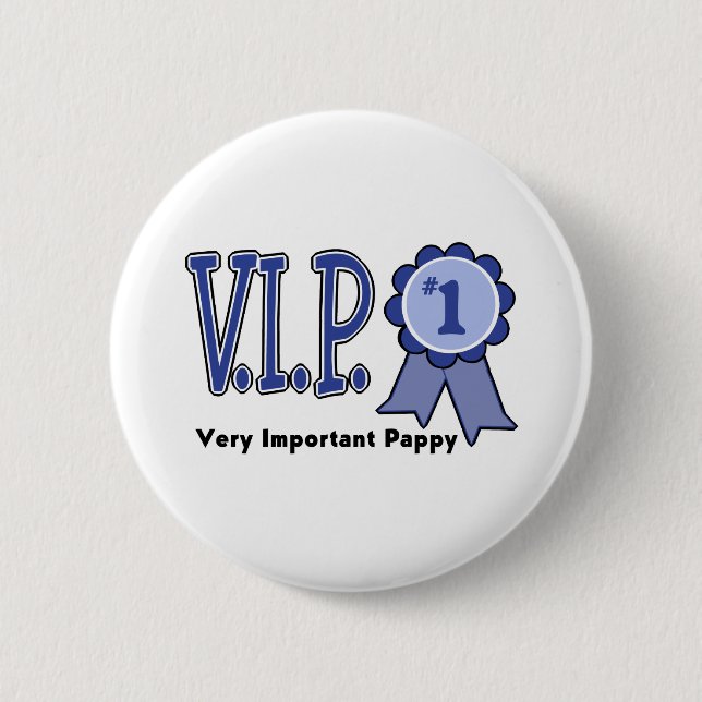 VIP Pappy 6 Cm Round Badge (Front)