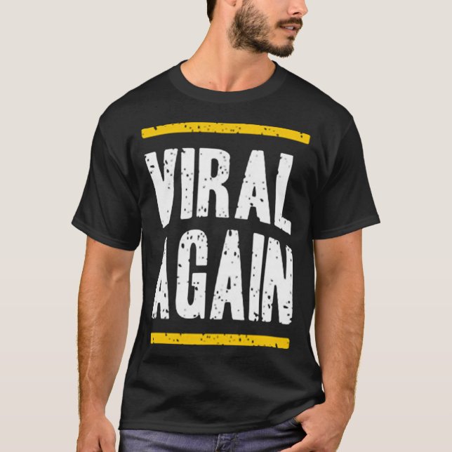 Viral again T-Shirt (Front)