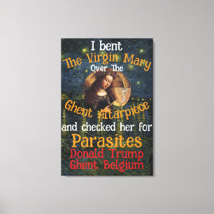 Virgin Mary Donald TRUMP Ticks Parasites Canvas Print