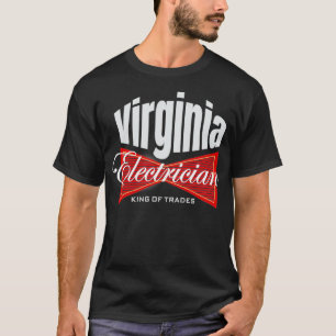 Virginia Electrician King of Trades Union T-Shirt