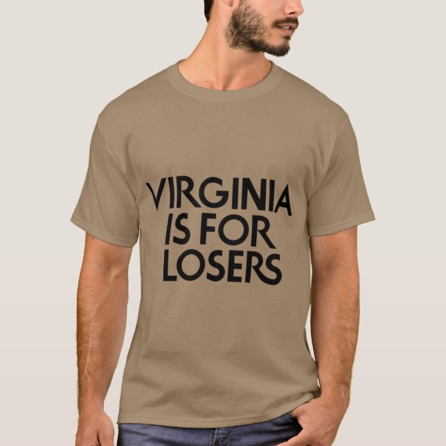 Virginia is for Losers T-Shirt (Front)