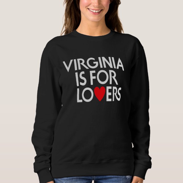 Virginia Is For The Lovers For Men, Women Sweatshirt (Front)