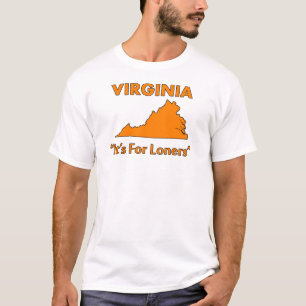 Virginia - It's For Loners T-Shirt