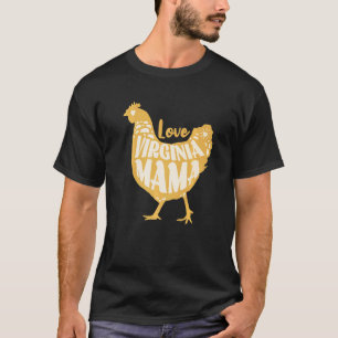 Virginia Mama Love Cute Chicken Farm Vintage Style T-Shirt