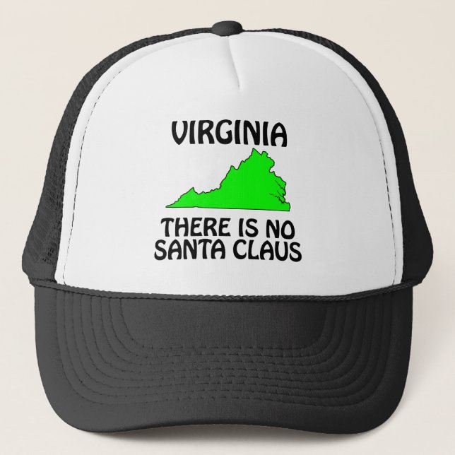 Virginia - There Is No Santa Claus Trucker Hat (Front)