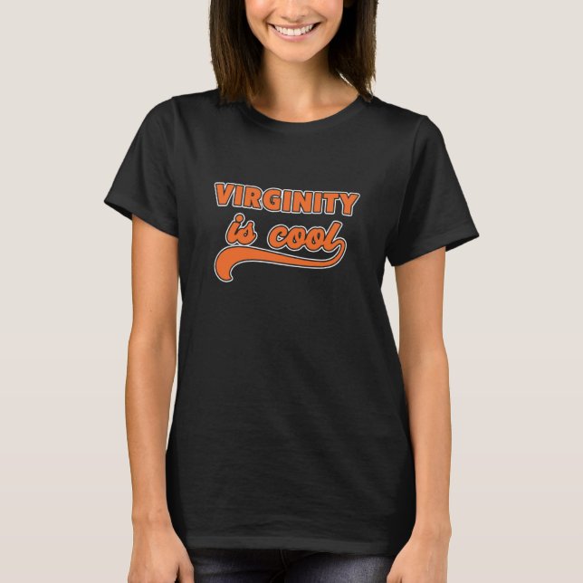 Virginity is Cool Virgin T-Shirt (Front)