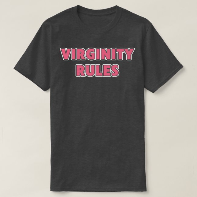 Virginity Rules Virgin T-Shirt (Design Front)