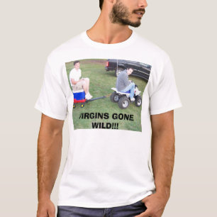 VIRGINS GONE WILD!!! T-Shirt