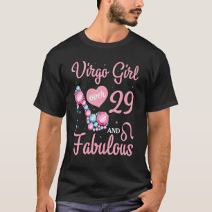 Virgo Girl Over 29 Years Old And Fabulous Happy My T-Shirt