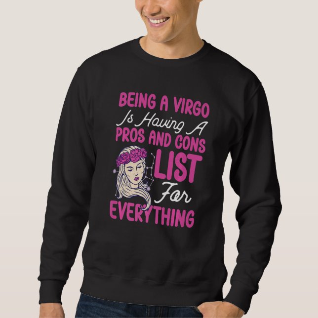Virgo Zodiac Having A Pros And Cons List For Every Sweatshirt (Front)