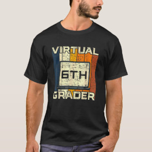 Virtual 6th Grader Online Virtual Learning Home Sc T-Shirt