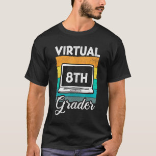 Virtual 8th Grader Back To School First Day Teache T-Shirt