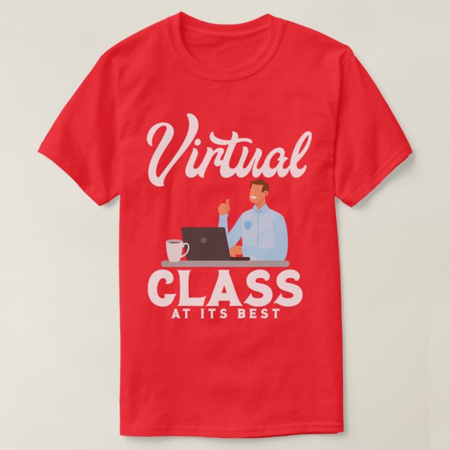 Virtual Class At Its Best T-Shirt (Design Front)