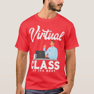 Virtual Class At Its Best T-Shirt