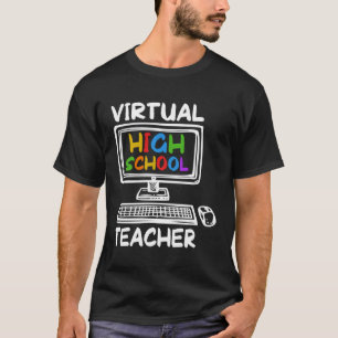 Virtual High School Teacher Distance Learning Back T-Shirt