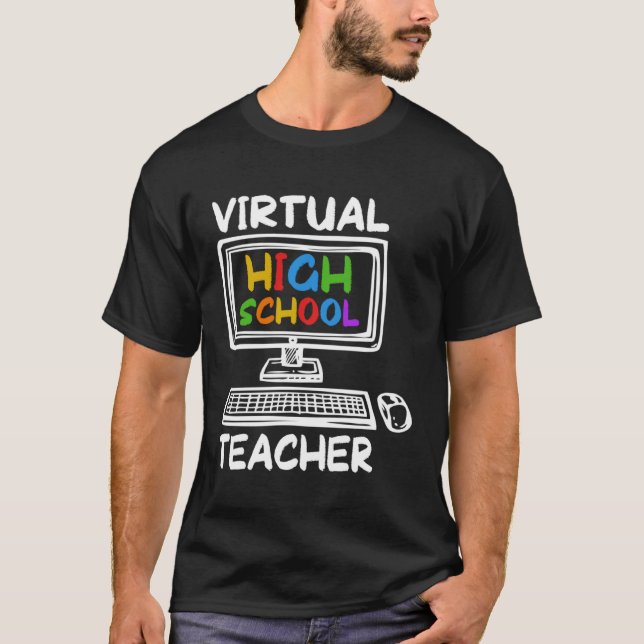 Virtual High School Teacher Distance Learning Back T-Shirt (Front)