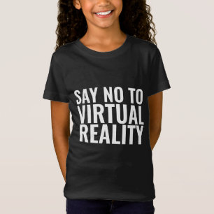 VIRTUAL REALITY SAY NO KIDS T-SHIRTS