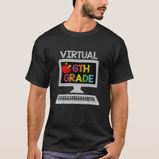 Virtual Sixth Grader - Distance Learning Back To S T-Shirt (Front)
