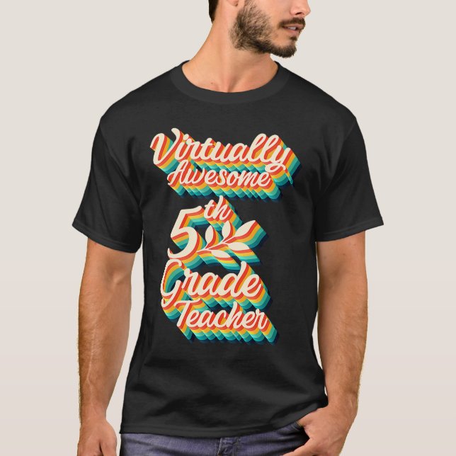 Virtually Awesome Fifth Grade Teacher Virtual Back T-Shirt (Front)