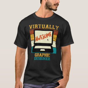 Virtually Awesome Graphic Designer Funny Pun Retr T-Shirt