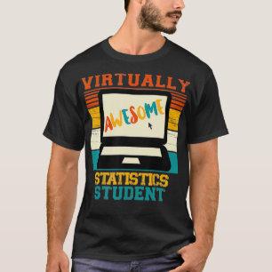 Virtually Awesome Statistics Student Gift  T-Shirt