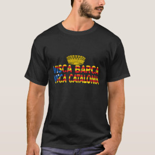 Visca Barca Visca Catalunya  T-Shirt