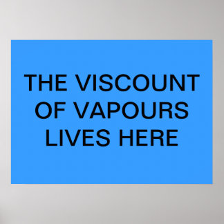 VISCOUNT OF VAPOURS POSTER