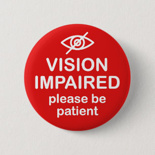 Vision Impaired Please Be Patient Red 6 Cm Round Badge