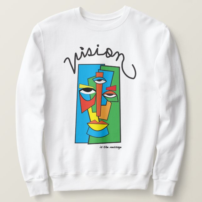 Vision is the Message Sweatshirt (Design Front)