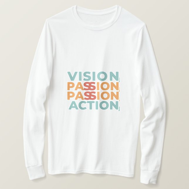 Vision, Passion, Action T-Shirt (Design Front)