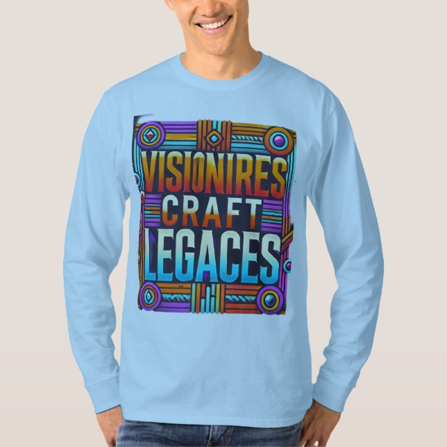 Visionaries Craft Legacies( Designed  T- Shirt )  (Front)