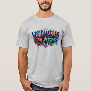 Visionaries See Beyond. – Minimal Inspirational T-Shirt