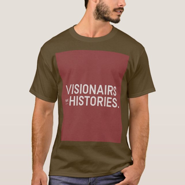 Visionaries Shape Histories T-Shirt (Front)
