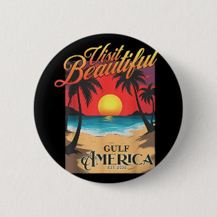 Visit Beautiful Gulf America Funny Trump Renaming 6 Cm Round Badge