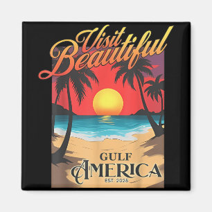 Visit Beautiful Gulf America Funny Trump Renaming Magnet