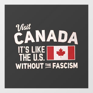 Visit Canada It’s Like the US But Without Fascism
