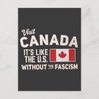 Visit Canada It’s Like the US But Without Fascism