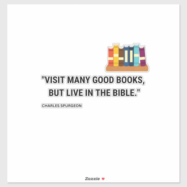 Visit many good books, but live in the bible (Sheet)