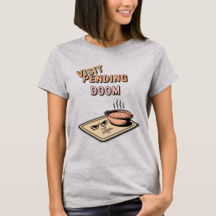Visit Pending Doom Funny In-Law Humor T-Shirt