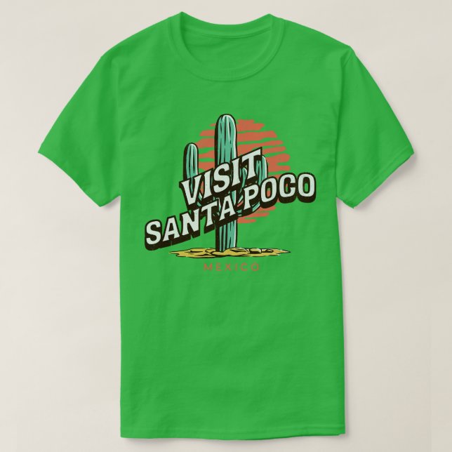 Visit Santa Poco Mexico T-Shirt (Design Front)