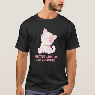 Visitors Must Be Cat Approved Cat  Family Kitten 1 T-Shirt