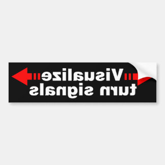 Visualise turn signals (backwards) bumper sticker