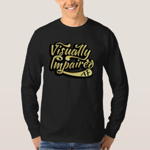Visually Impaired AF Gifts   Vision Loss T-Shirt