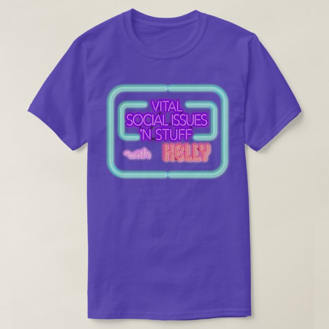 Vital Social Issues N Stuff With Kelly T-Shirt (Design Front)