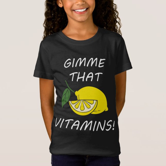 Vitamins Funny Quote Lemonade Citrus Fruit T-Shirt (Front)