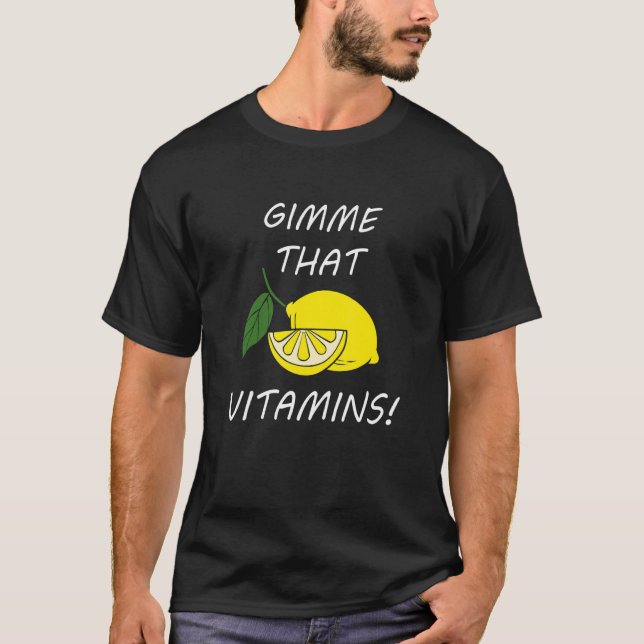 Vitamins  Quote Lemonade Citrus Fruit T-Shirt (Front)