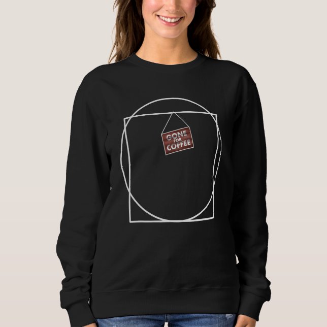 Vitruvian man makes a coffee break sweatshirt (Front)