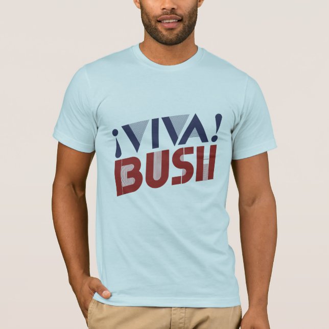 VIVA BUSH -.png T-Shirt (Front)